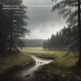 Cover image for Sleeping in the Rain: Calming Sounds for Rest & Relaxation