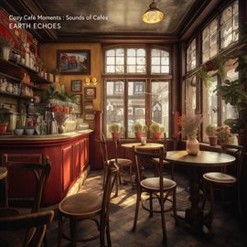Cover image for Cozy Café Moments : Sounds of Cafes