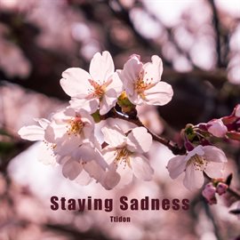 Cover image for Staying Sadness