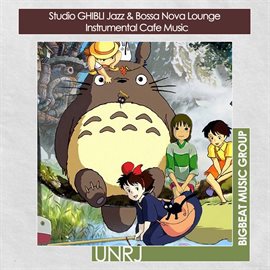 Cover image for Studio GHIBLI Jazz & Bossa Nova Lounge - Instrumental Cafe Music