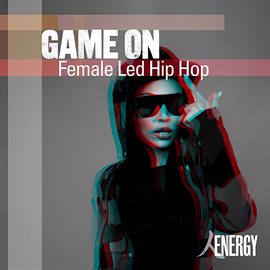 Cover image for GAME ON - Female Led Hip Hop
