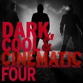 Cover image for Dark, Cool & Cinematic Four