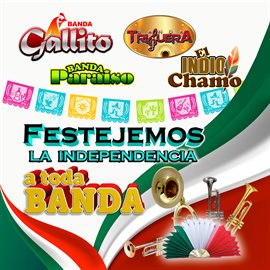Cover image for Festejemos La Independencia a Toda Banda
