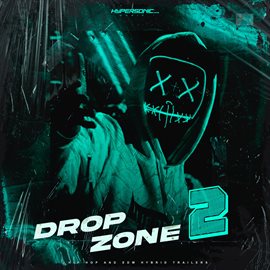 Cover image for Drop Zone 2: Hip Hop and EDM Hybrid Trailers