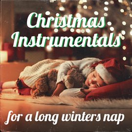 Cover image for Christmas Instrumentals for A Long Winters Nap