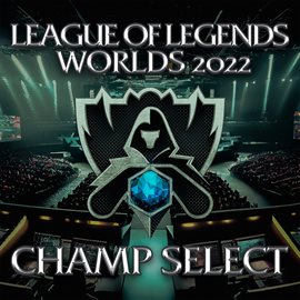 Cover image for League of Legends Worlds 2022 Champ Select