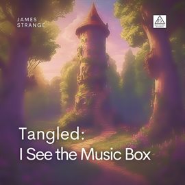 Cover image for Tangled: I See the Music Box