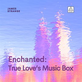 Cover image for Enchanted: True Love's Music Box