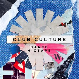Cover image for Club Culture - Dance Mixtape