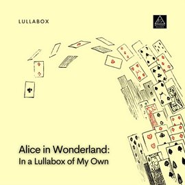 Cover image for Alice in Wonderland: in a Lullabox of My Own