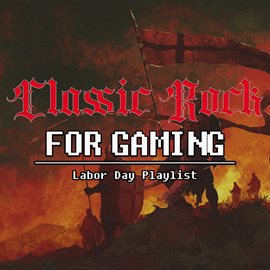 Cover image for Classic Rock For Gaming Labor Day Playlist