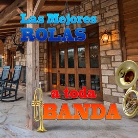 Cover image for Las Mejores Rolas a Toda Banda