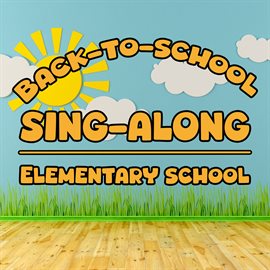 Cover image for Back-To-School Sing-Along: Elementary School