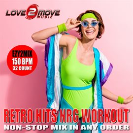 Imagen de portada para Retro Hits NRG Workout (Non-Stop Mix in Any Order)