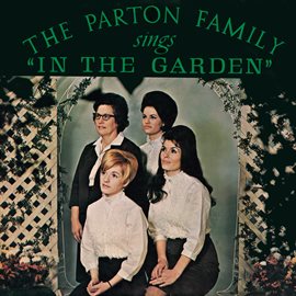 Cover image for The Parton Family Sings In The Garden
