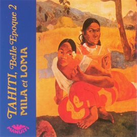 Cover image for Tahiti Belle Epoque 2: Mila Et Loma