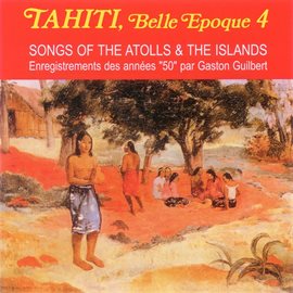 Cover image for Tahiti Belle Epoque 4 Songs Of The Atolls