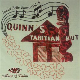 Cover image for Quinn's Tahitian Hut: Tahiti Belle Epoque, Vol. 6