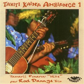 Cover image for Tahiti Kaina Ambiance 1