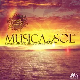 Cover image for Musica Del Sol, Vol. 1 (Luxury Lounge & Chillout Music)
