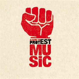 Cover image for A Guide To Protest Music