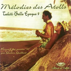 Cover image for Tahiti Belle Epoque 9 Mélodies Des Atolls