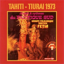 Cover image for Tahiti Tiurai Fetia South Pacific Ethnic Chants & Percussion Drums