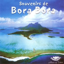 Cover image for Souvenirs de Bora Bora - Tahiti