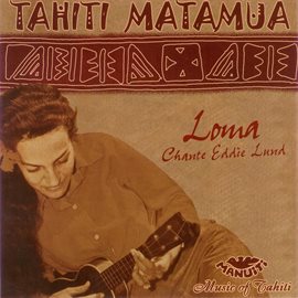 Cover image for Tahiti Matamua Loma