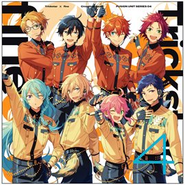 Imagen de portada para Trickstar ✕ Fine「crossing×heart」 あんさんぶるスターズ！！ Fusion Unit Series 04