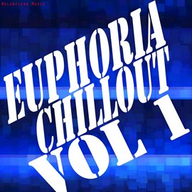 Cover image for Euphoria Chillout, Vol. 1