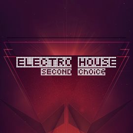 Cover image for Second Choice, Electro House