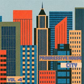 Cover image for Progressive House City, Vol. 4