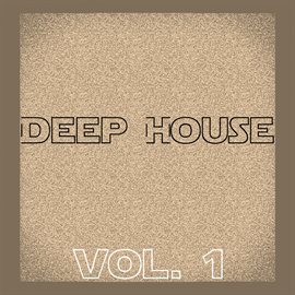 Cover image for Deep House, Vol. 1