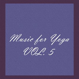 Cover image for Music for Yoga, Vol. 5