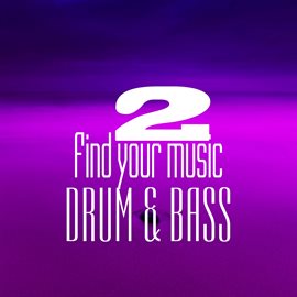 Cover image for Find Your Music. Drum & Bass, Vol. 2