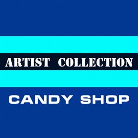 Cover image for Artist Collection: Candy Shop
