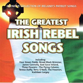Cover image for The Greatest Irish Rebel Songs