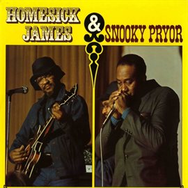 Cover image for Homesick James & Snooky Pryor