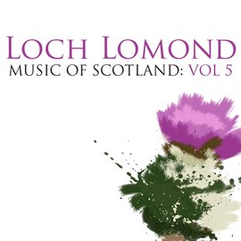 Cover image for Loch Lomond: Music Of Scotland Volume 5