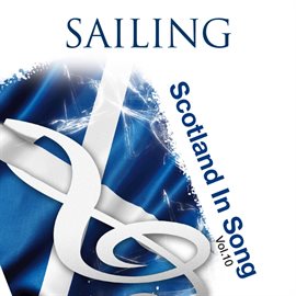 Cover image for Sailing: Scotland In Song Volume 10