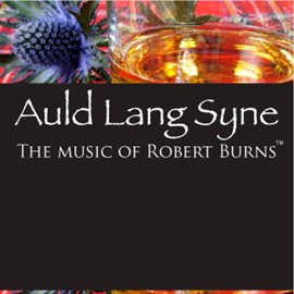 Cover image for Auld Lang Syne: The Music Of Rabbie Burns