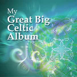 Cover image for My Great Big Celtic Album