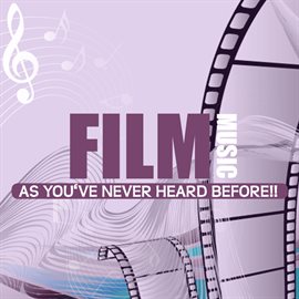Cover image for Film Music As You've Never Heard Before