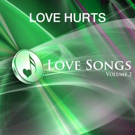 Cover image for Love Hurts - Love Songs Vol 2