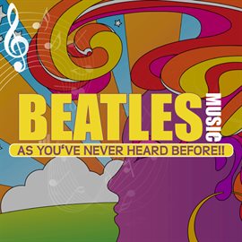 Cover image for Beatles Music As You've Never Heard Before
