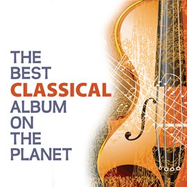 Cover image for The Best Classical Album On The Planet
