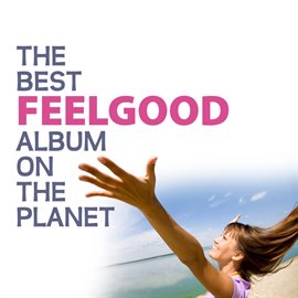 Cover image for The Best Feel Good Album On The Planet