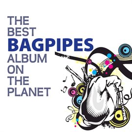 Cover image for The Best Bagpipes Album On The Planet