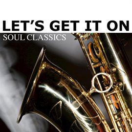 Cover image for Let's Get It On - Soul Classics